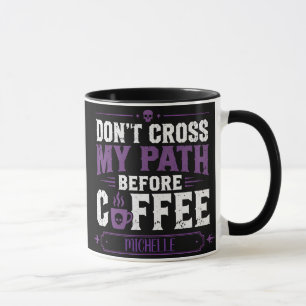 Taza Personalizada No Cruces Mi Camino Antes Del C