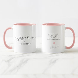 Taza Personalizado Bridesmaid no puedo decir que lo hag