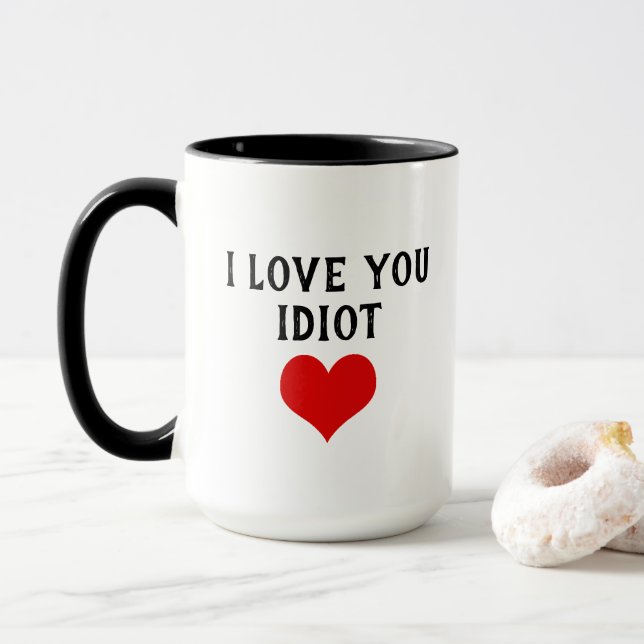 Taza Personalizado Gracioso Te Amo Idiota Y Corazón Roj (Con donut)