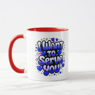 Taza Personalizado "Quiero servirte" Café Mug - Románti
