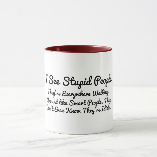 Taza Personalizado veo gente estúpida hacer chiste tont (Centro)