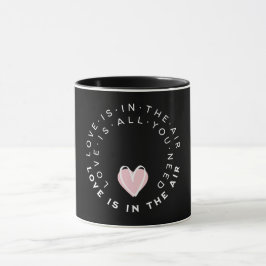 Taza Pink Heart Love Is In Air Quote Valentine's day