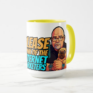 Taza Please Think of the Internet Marketers Mug
