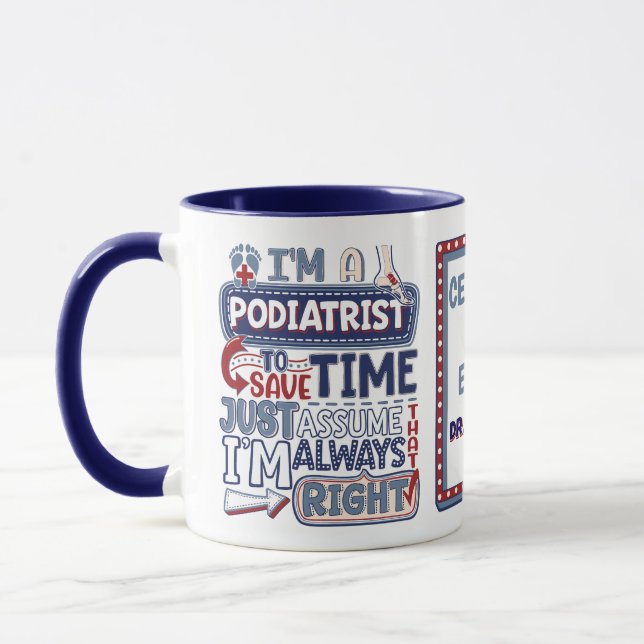 Taza Podiatrista siempre con razón Regalos para médicos (Izquierda)