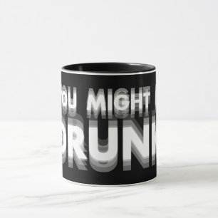 Taza Podría Estar Borracho, Humor De Beber Gracioso