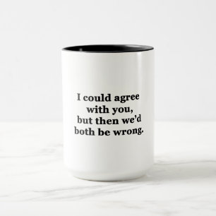 Taza Podría estar de acuerdo contigo