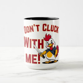 Taza Pollo gracioso - No te metas conmigo