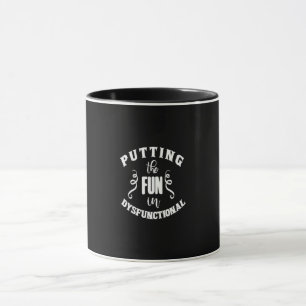 Taza poner la diversión en disfuncional
