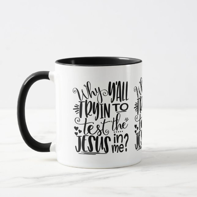 Taza ¿Por qué tratarás de probar el Jesús en mí? (Izquierda)