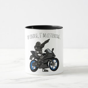 Taza Por supuesto, estoy escuchando... Divertida motoci