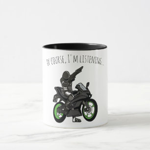 Taza Por supuesto, estoy escuchando... Divertida motoci