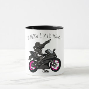 Taza Por supuesto, estoy escuchando... Divertida motoci