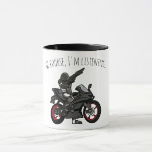 Taza Por supuesto, estoy escuchando... Divertida motoci
