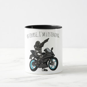 Taza Por supuesto, estoy escuchando... Divertida motoci