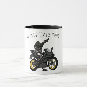 Taza Por supuesto, estoy escuchando... Divertida motoci