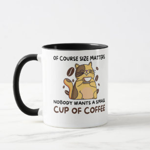 Taza Por supuesto que el tamaño importa, nadie quiere u