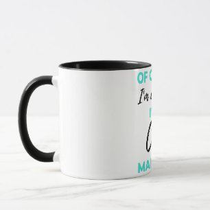 Taza Por supuesto que soy increíble. Soy Funda Manager