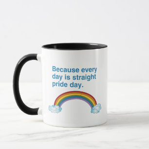 Taza Porque cada día es el día del Orgullo Heterosexual