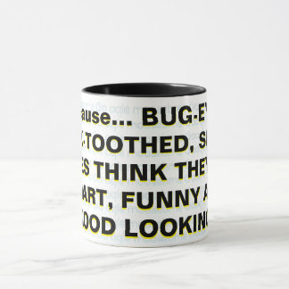 Taza Porque... OJOS SALTADOS, Dientes de conejo, MANDÍB