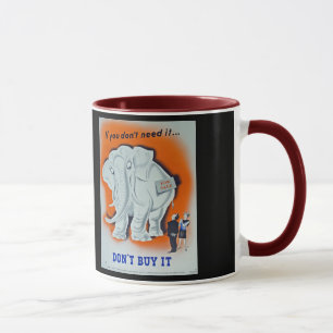 Taza Poster de la propaganda "si usted no lo necesita…