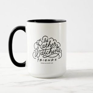 Taza Preferiría estar viendo el guión de FRIENDS™ 2