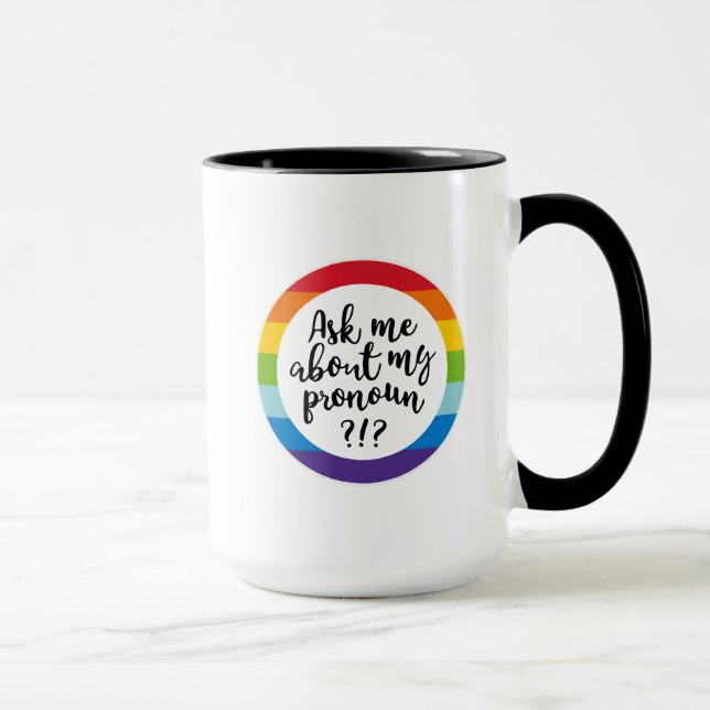 Taza Pregúntame acerca de mi Pronoun? (Derecha)