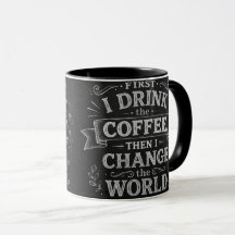 Primero Bebo Café Luego Cambio el Mundo Enseña