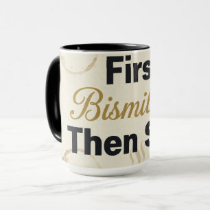 Taza Primero Bismillah Luego Sorbos - Amante del Café I