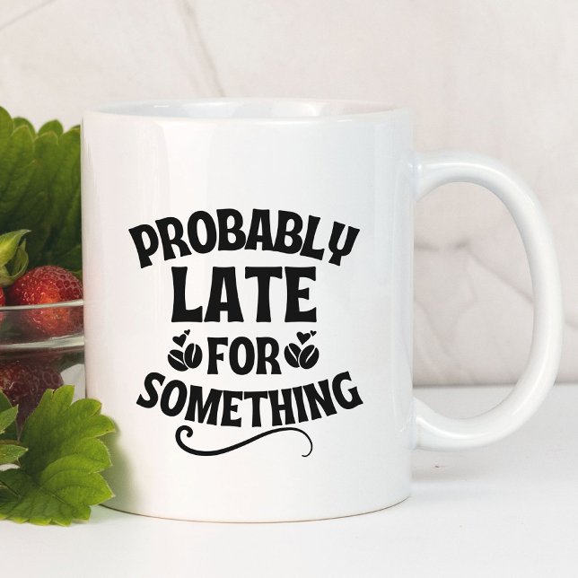 Taza Probablemente Tarde Por Algo Divertido Mug (Probably Late For Something funny coffee mug)