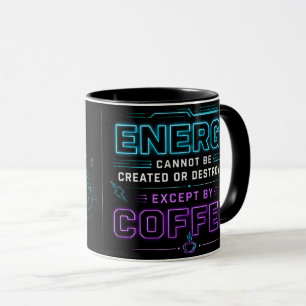 Taza Profesor de Física – La Energía No Puede Ser Cread