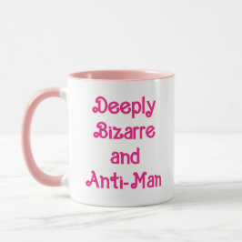 Taza Profundamente extraño y antihombre