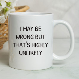 Taza Puede que me equivoque, pero es muy improbable que