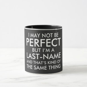 Taza Puede Que No Sea Perfecto Agregar Apellido
