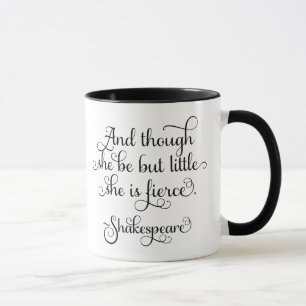 Taza Puede que sea pequeña, pero es feroz. Shakespeare