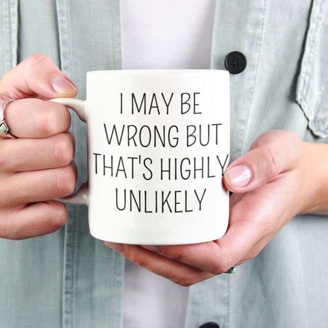 Taza Puedo Estar Equivocado Pero Es Altamente Improbabl (Subido por el creador)