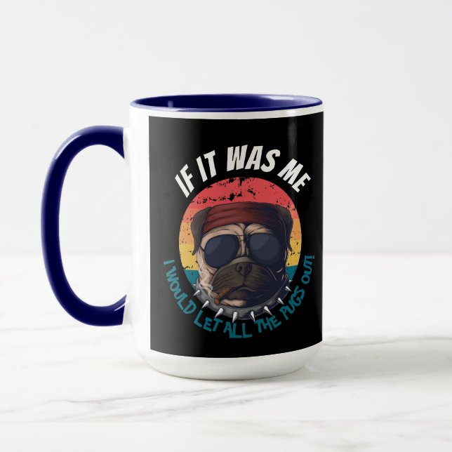 Taza ¡Pug, DEJARÍA SALIR TODAS LAS BARRAS! (Izquierda)