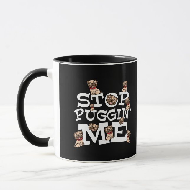 Taza Pug Dog Stop Bugging Me - Gracioso Café De Cita De (Izquierda)