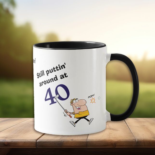 Taza Puttin alrededor del golf 40 (Subido por el creador)