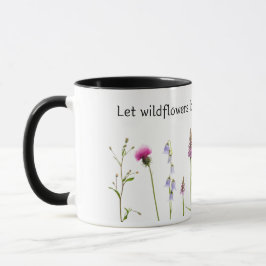 Taza Que florezcan las flores silvestres dentro de tu a