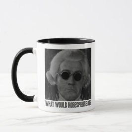 Taza ¿Qué haría Robespierre?