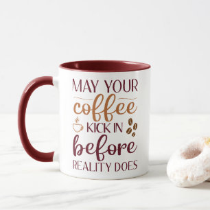 Taza Que tu café haga efecto antes de que lo haga la re