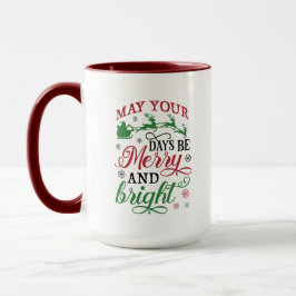 Taza Que tus días sean felices y brillantes