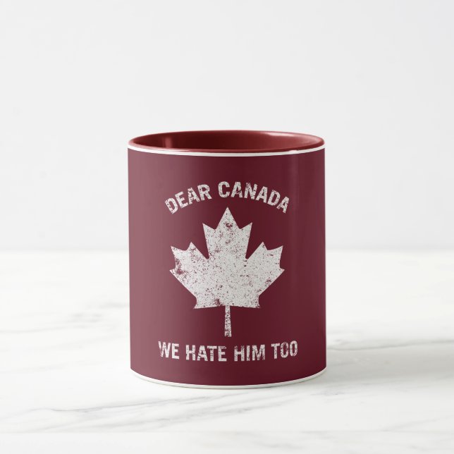 Taza Querido Canadá, lo odiamos como protesta política (Centro)