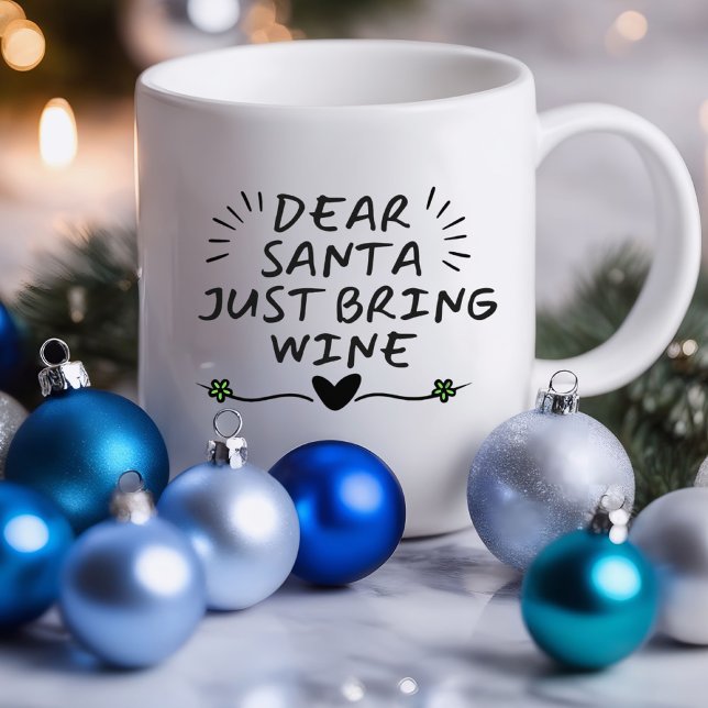 Taza Querido Papá Noel Acaba De Traer El Vino Gracioso  (Dear Santa Just Bring Wine Funny Mug)