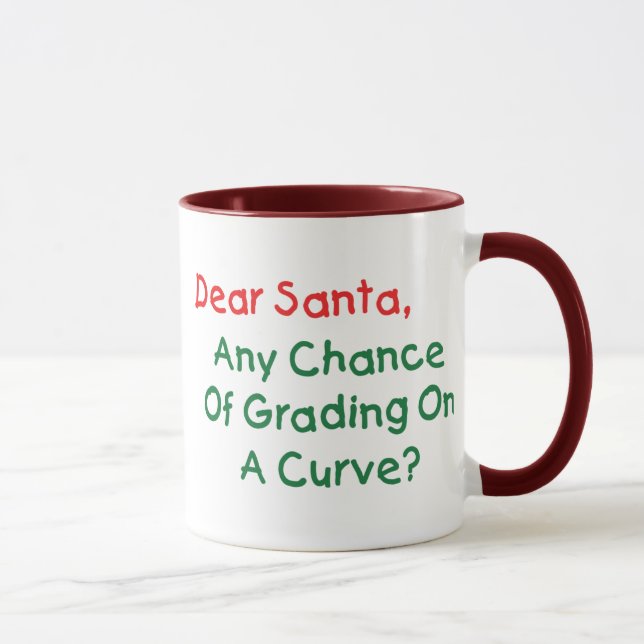 Taza ¿Querido Santa Grado En Una Curva? Carta navideña  (Derecha)