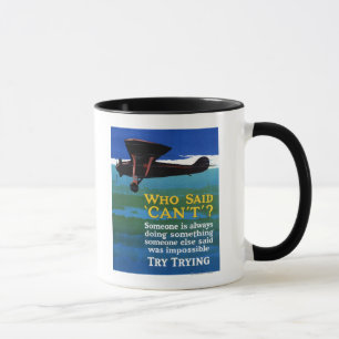 Taza Quién dijo no puede - intente intentar