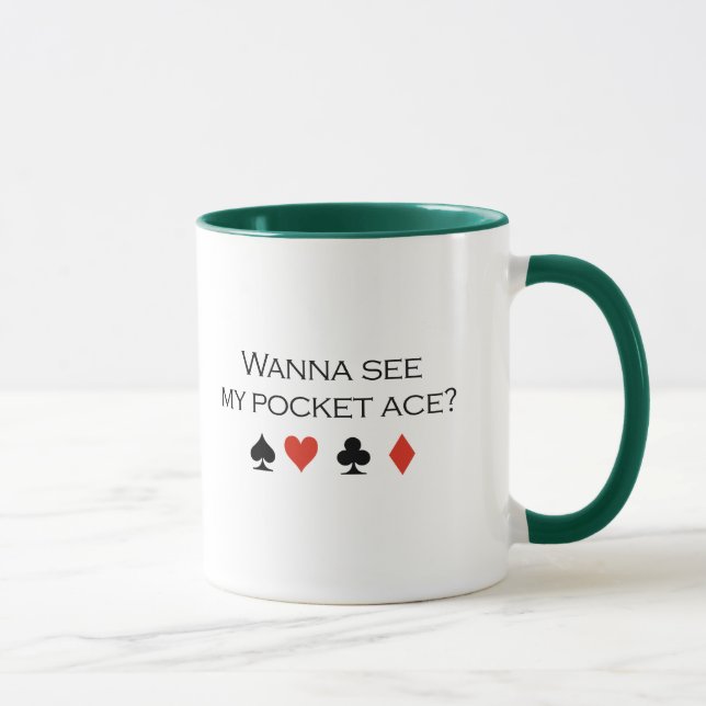 Taza Quiera ver mi camiseta del as del bolsillo (Derecha)