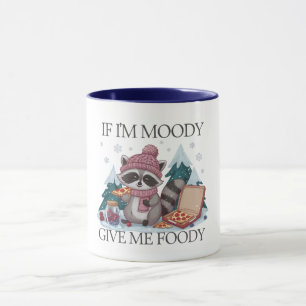 Taza Raccoon gracioso si soy Moody Winter