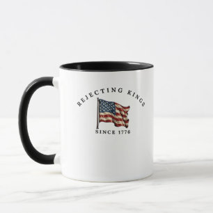 Taza Rechazando Reyes Desde 1776 América