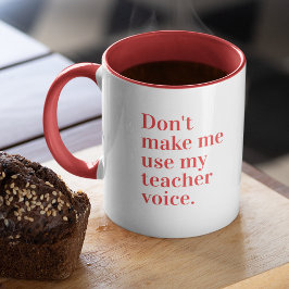 Taza Red No me hagas usar mi voz de profesor